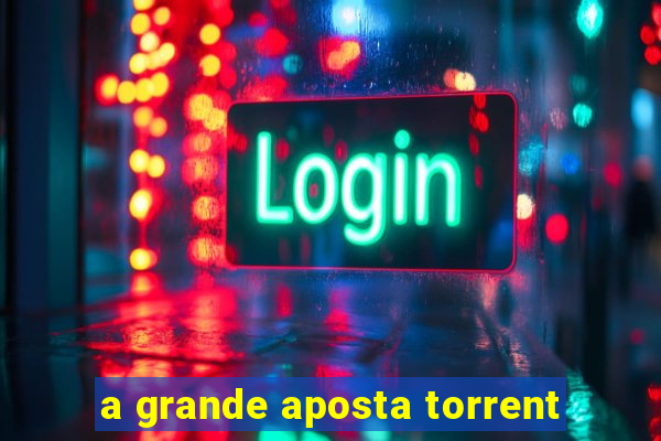 a grande aposta torrent